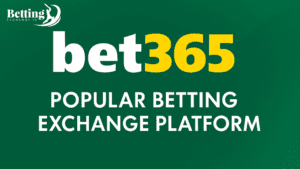 Bet365 – Popular Betting Exchange Platform